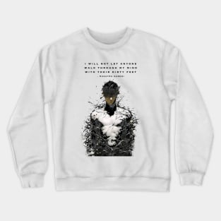 Mahatma Gandhi: I Will Not Let Anyone Walk Through My Mind With Their Dirty Feet, for light backgrounds Crewneck Sweatshirt